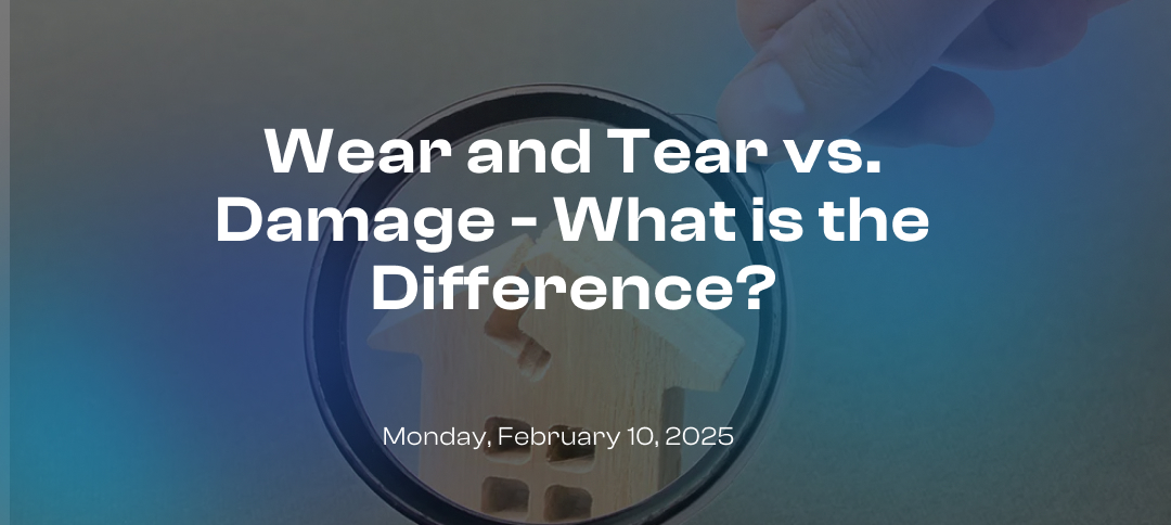 Wear and Tear vs. Damage - What is the Difference?